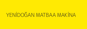 YENİDOĞAN MATBAA MAKİNA